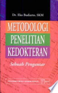 Metodologi Penelitian Kedokteran : Sebuah Pengantar