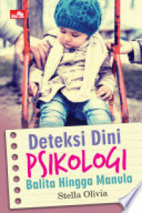Deteksi Dini Psikologi Balita Hingga Manula