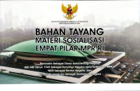 Bahan Tayang Materi Sosialisasi Empat Pilar MPR RI