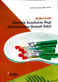Image of Buku Ajar Statistik Kesehatan Bagi Administrator Rumah Sakit