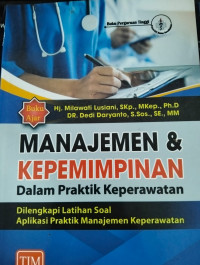 Manajemen dan Kepemimpinan dalam praktik keperawatan