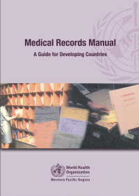 MEDICAL RECORDS MANUAL A GUIDE FOR DEVELOPING COUNTRIES
