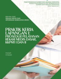 PRAKTIK KERJA LAPANGAN I PROSEDUR PELAYANAN REKAM MEDIS DASAR, KKPMT I DAN II
