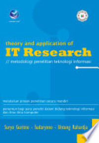 Theory and Application of IT Research : metodologi penelitian teknologi informasi